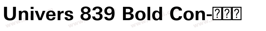 Univers 839 Bold Con字体转换 Univers 839 Bold Con字体转换